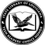State Library of Louisiana Teen Readers' Choice Honor seal