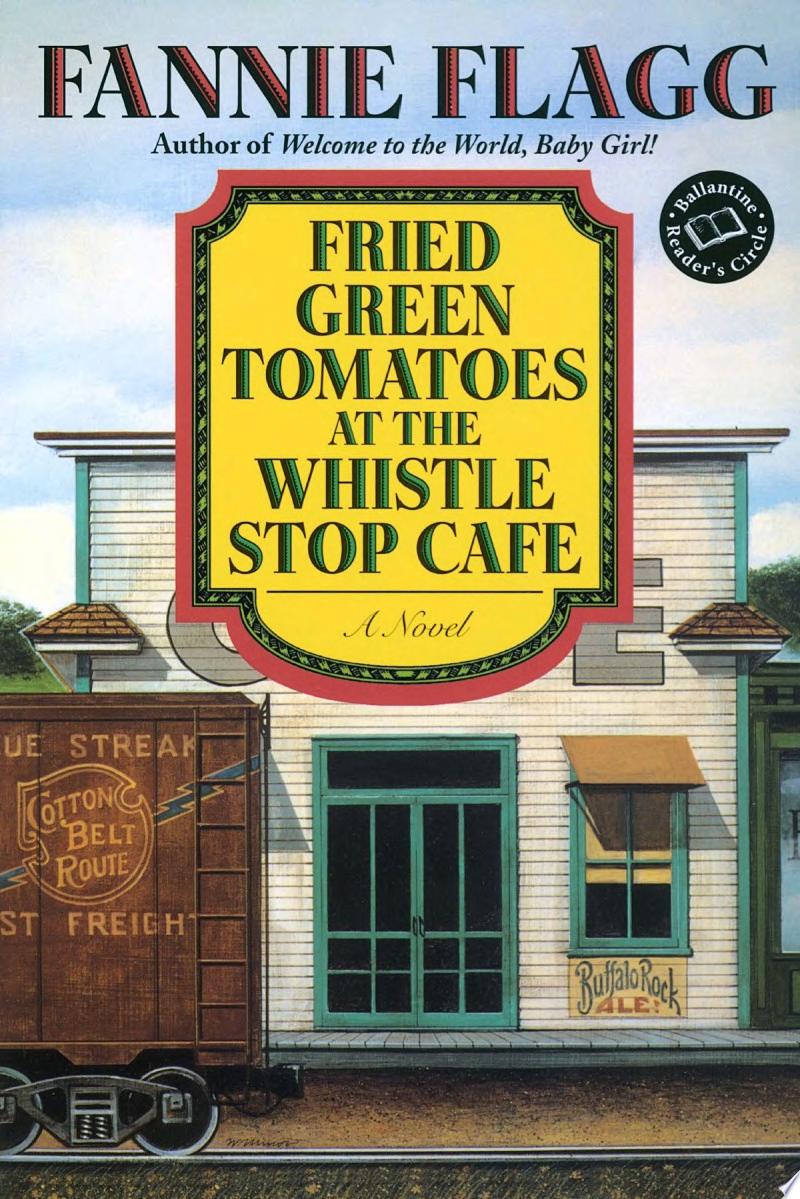 Image for "Fried Green Tomatoes at the Whistle Stop Cafe"