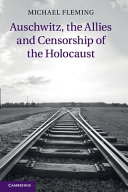 Image for "Auschwitz, the Allies and Censorship of the Holocaust"